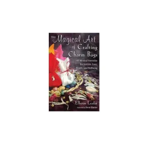 Magical Art of Crafting Charm Bags by Elhoim Leafar